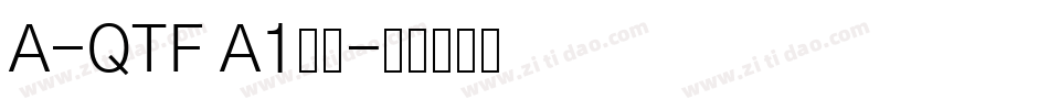 A-QTF A1明朝字体转换